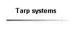 Tarp systems
